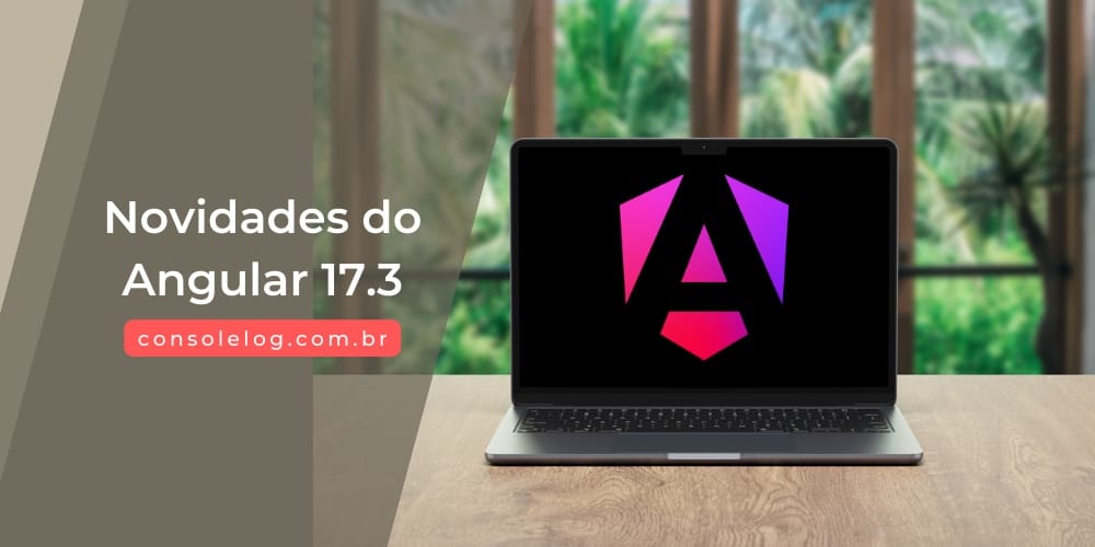 Angular 17.3: conheça a nova API output() e Host Attribute Token