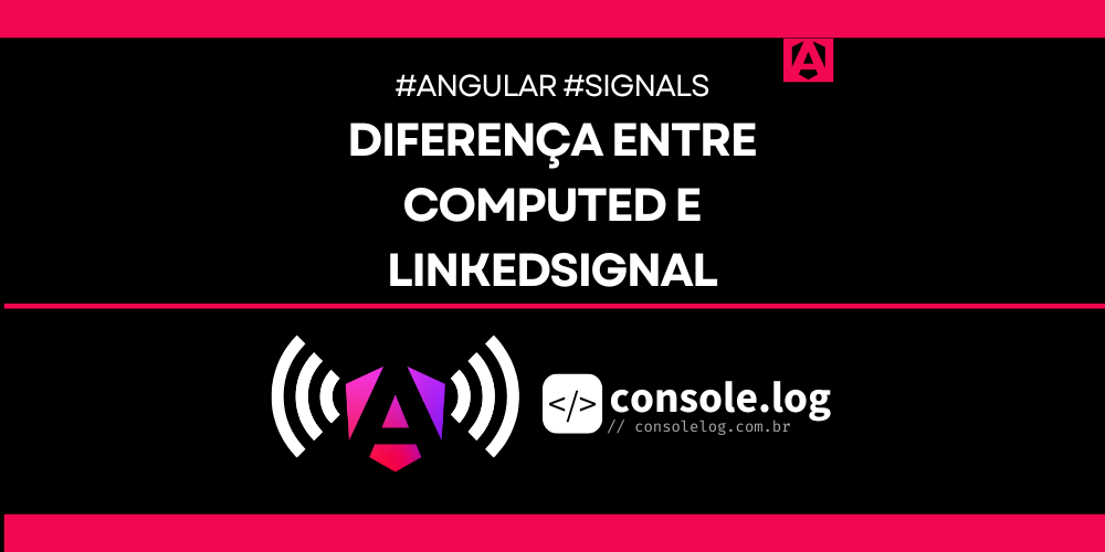 Imagem predominantemente preta, com o título "Diferença entre computed e linkedSignal"